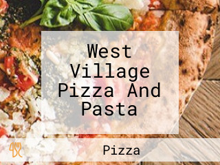 West Village Pizza And Pasta