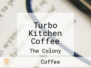 Turbo Kitchen Coffee