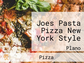 Joes Pasta Pizza New York Style