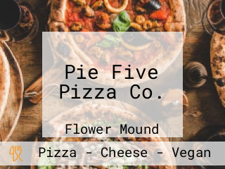 Pie Five Pizza Co.