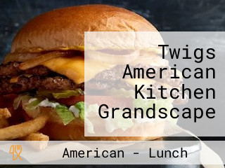 Twigs American Kitchen Grandscape