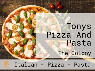 Tonys Pizza And Pasta