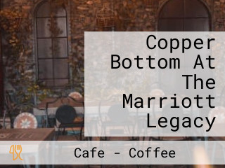 Copper Bottom At The Marriott Legacy