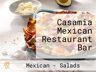 Casamia Mexican Restaurant Bar