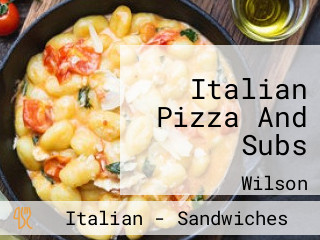 Italian Pizza And Subs