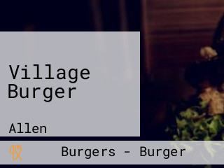 Village Burger