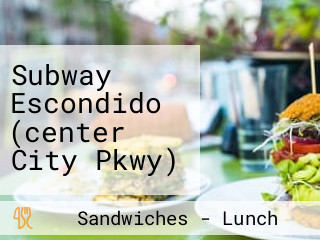 Subway Escondido (center City Pkwy)