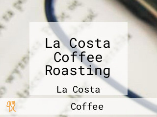 La Costa Coffee Roasting