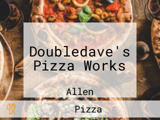 Doubledave's Pizza Works