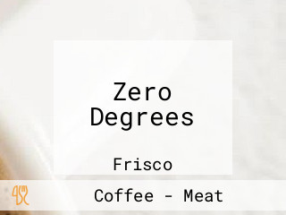 Zero Degrees