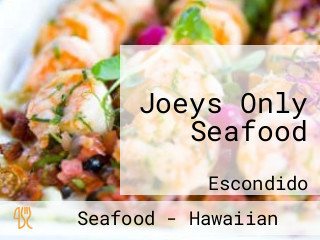 Joeys Only Seafood