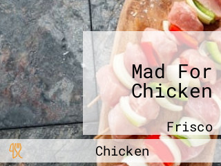 Mad For Chicken