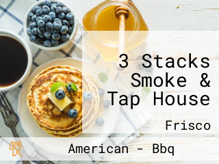 3 Stacks Smoke & Tap House