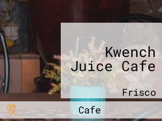 Kwench Juice Cafe