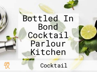 Bottled In Bond Cocktail Parlour Kitchen