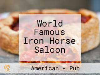 World Famous Iron Horse Saloon