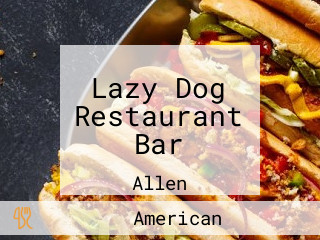 Lazy Dog Restaurant Bar