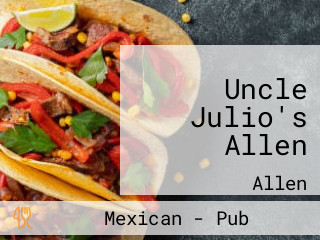 Uncle Julio's Allen