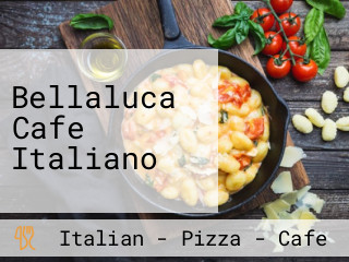 Bellaluca Cafe Italiano