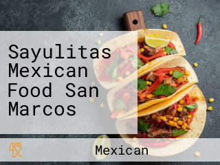 Sayulitas Mexican Food San Marcos