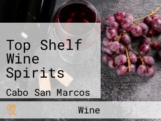 Top Shelf Wine Spirits