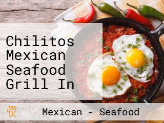 Chilitos Mexican Seafood Grill In San Marcos Ca.