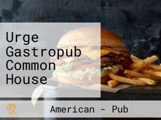 Urge Gastropub Common House