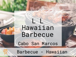 L L Hawaiian Barbecue