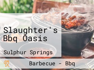 Slaughter's Bbq Oasis