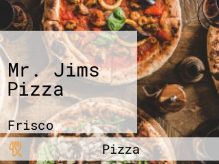 Mr. Jims Pizza