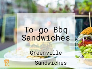 To-go Bbq Sandwiches