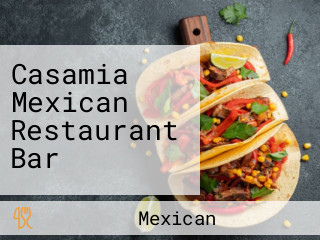 Casamia Mexican Restaurant Bar