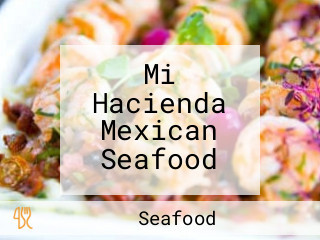 Mi Hacienda Mexican Seafood