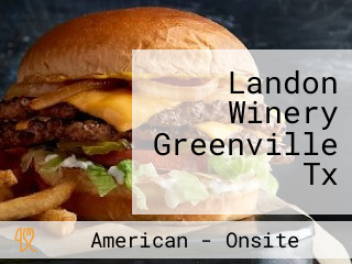 Landon Winery Greenville Tx