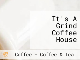 It's A Grind Coffee House