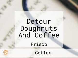 Detour Doughnuts And Coffee