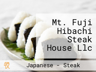 Mt. Fuji Hibachi Steak House Llc