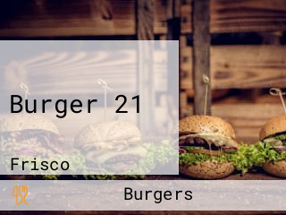 Burger 21