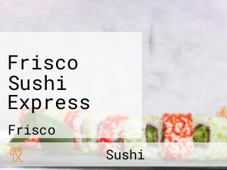 Frisco Sushi Express