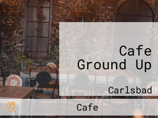 Cafe Ground Up