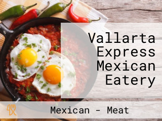 Vallarta Express Mexican Eatery