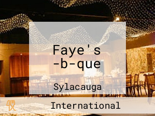 Faye's -b-que