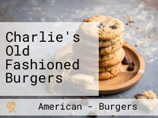 Charlie's Old Fashioned Burgers