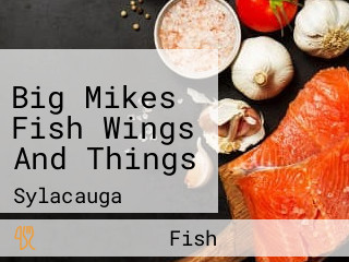 Big Mikes Fish Wings And Things