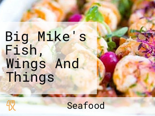 Big Mike's Fish, Wings And Things