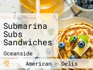 Submarina Subs Sandwiches