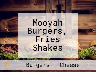 Mooyah Burgers, Fries Shakes