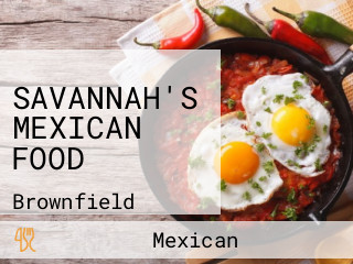 SAVANNAH'S MEXICAN FOOD