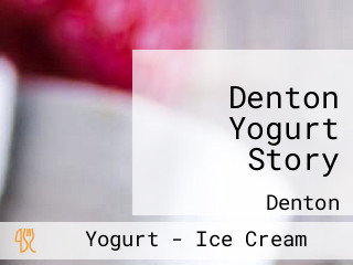 Denton Yogurt Story