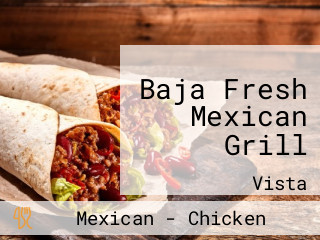 Baja Fresh Mexican Grill